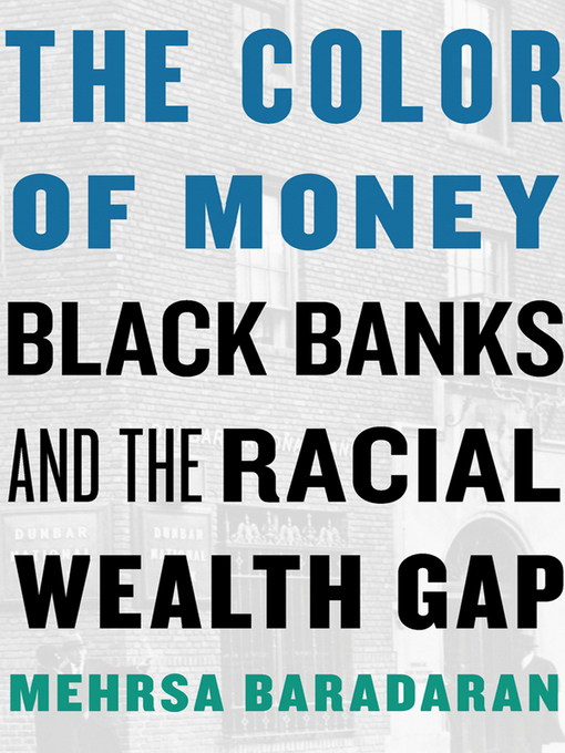 Title details for The Color of Money by Mehrsa Baradaran - Available